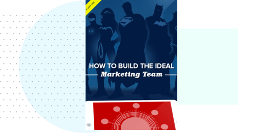 How to Build the Ideal Marketing Team