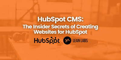 HubSpot CMS: The Insider Secrets of Creating Websites for HubSpot