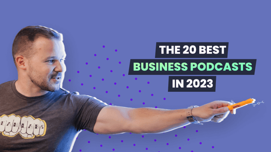 The 20 Best Business Podcasts to Help You Level Up